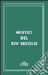Mistici del XIV secolo. E-book. Formato EPUB ebook