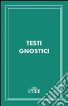 Testi gnostici. E-book. Formato EPUB ebook di Moraldi L. (cur.)