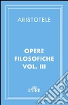 Opere filosofiche. E-book. Formato EPUB ebook di Aristotele