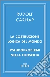 La costruzione logica del mondo e Pseudoproblemi nella filosofia. E-book. Formato EPUB ebook di Emanuele Severino