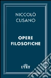 Opere filosofiche. E-book. Formato EPUB ebook di Niccolò Cusano