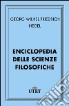 Enciclopedia delle scienze filosofiche. E-book. Formato EPUB ebook di Friedrich Hegel