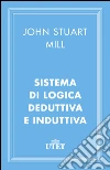 Sistema di logica deduttiva e induttiva. E-book. Formato EPUB ebook di John Stuart Mill