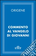 Commento al Vangelo di Giovanni. E-book. Formato EPUB