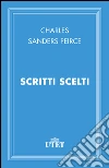 Scritti scelti. E-book. Formato EPUB ebook di Charles S. Peirce