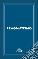 Il pragmatismo. E-book. Formato EPUB