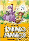 Amici per la clava. Dinoamici. Vol. 1. E-book. Formato EPUB ebook