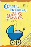 Quell'intruso fra noi 2. E-book. Formato EPUB ebook di Matt Rudd