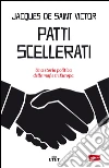 Patti scellerati: Una storia politica delle mafie in Europa. E-book. Formato EPUB ebook di Jacques de Saint Victor