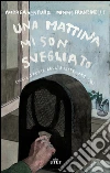 Una mattina mi son svegliato: 5 storie dell'8 settembre. E-book. Formato EPUB ebook di Andrea Ventura