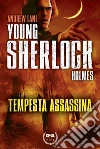 Tempesta assassina. Young Sherlock Holmes. E-book. Formato EPUB ebook di Andrew Lane