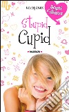 Stupid Cupid. Segni d'Amore. Vol. 2. E-book. Formato EPUB ebook di Melody James