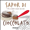 Sapor di cioccolato. Torte e dessert che creano dipendenza. E-book. Formato EPUB ebook