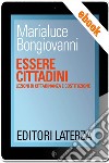 Essere cittadini: Lezioni di cittadinanza e Costituzione. E-book. Formato EPUB ebook