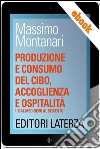 Produzione e consumo del cibo, accoglienza e ospitalità: vol. 1 Dal Medioevo al Seicento. E-book. Formato EPUB ebook