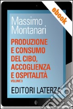 Produzione e consumo del cibo, accoglienza e ospitalità: vol. 3 Dal Novecento a oggi. E-book. Formato EPUB ebook