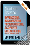 Invenzioni, innovazioni tecnologiche, scoperte scientifiche: vol. 1 Dal Medioevo al Seicento. E-book. Formato EPUB ebook