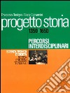 Progetto storia – Percorsi interdisciplinari. Scienza, tecnica e società. vol. I Ricerca, istituzioni, tecnologie. 1350-1650. E-book. Formato PDF ebook