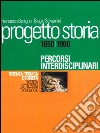 Progetto storia – Percorsi interdisciplinari. Scienza, tecnica e società. vol. II Ricerca, istituzioni, tecnologie. 1650-1900. E-book. Formato PDF ebook