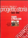 Progetto storia – Tempi e problemi. Politica, istituzioni, società. vol. II 1650-1900. E-book. Formato PDF ebook