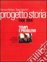 Progetto storia – Tempi e problemi. Politica, istituzioni, società. vol. III 1900-2000. E-book. Formato PDF ebook