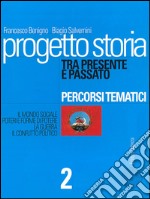 Progetto storia – Percorsi tematici. Tra presente e passato. vol. 2. E-book. Formato PDF ebook