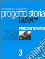 Progetto storia – Percorsi tematici. Tra presente e passato. vol. 3. E-book. Formato PDF ebook