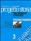 Progetto storia – Percorsi tematici. Tra presente e passato. vol. 3. E-book. Formato PDF ebook