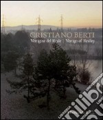 Cristiano Berti. Vertigine del reale. Ediz. italiana e inglese. E-book. Formato PDF