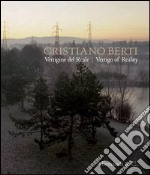 Cristiano Berti. Vertigine del reale. Ediz. italiana e inglese. E-book. Formato PDF ebook