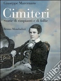 Cimiteri. Storie di rimpianti e di follie. E-book. Formato EPUB ebook
