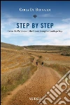 Step by step: From the Pyrenees to the Ocean along the Santiago Way. E-book. Formato EPUB ebook di Carla De Bernardi