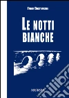 Le notti bianche. E-book. Formato EPUB ebook di Fëdor Dostoevskij