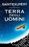 Terra degli uomini. E-book. Formato EPUB ebook di Exupéry