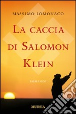 La caccia di Salomon Klein. E-book. Formato EPUB ebook