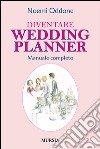 Diventare Wedding PlannerManuale completo. E-book. Formato EPUB ebook