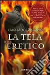 La tela dell’eretico. E-book. Formato EPUB ebook di Fabrizio Carcano