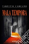 Mala tempora. E-book. Formato EPUB ebook di Fabrizio Carcano