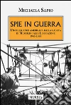 Spie in guerra. L'intelligence americana dalla caduta di Mussolini alla Liberazione. 1943-1945. E-book. Formato EPUB ebook di Michaela Sapio
