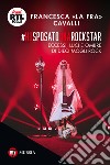 Ho sposato una rockstarEccessi, luci e ombre di dieci mogli rock. E-book. Formato EPUB ebook di Francesca «La Fra» Cavalli