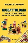 GiocattologiaStoria e teoria critica del giocattolo e del giocare. E-book. Formato EPUB ebook di Vincenzo Capuano