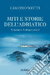 Miti e storie dell’Adriatico. E-book. Formato EPUB ebook di Giacomo Scotti