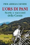 L’Ors di PaniStorie e racconti della Carnia. E-book. Formato EPUB ebook di Pier Arrigo Carnier