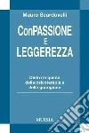 ConPassione e leggerezzaDietro le quinte della psicoterapia e della guarigione. E-book. Formato EPUB ebook di Mauro Scardovelli