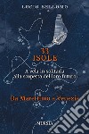 33 Isole. Da Marettimo a VeneziaA vela in solitaria alla scoperta del loro futuro (Volume 2). E-book. Formato EPUB ebook