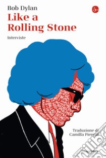 Like a Rolling Stone: Interviste. E-book. Formato EPUB ebook di Bob Dylan