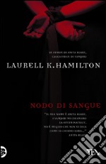 Nodo di sangue: Un'avventura di Anita Blake. E-book. Formato EPUB ebook