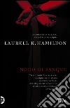Nodo di sangue: Un'avventura di Anita Blake. E-book. Formato PDF ebook di Laurell K. Hamilton