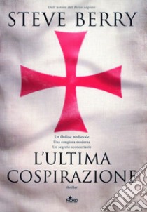 L'ultima cospirazione: Un'avventura di Cotton Malone. E-book. Formato EPUB ebook di Steve Berry