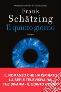 Il quinto giorno. E-book. Formato EPUB ebook di Frank Schätzing